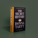 The Secret History: 30th anniversary edition by Donna Tartt