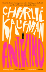 Antkind A Novel by Charlie Kaufman