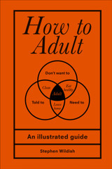 How to Adult by Stephen Wildish