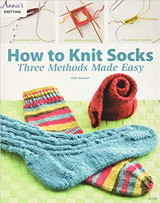 How to Knit Socks: Three Methods Made Easy by Jeanne Stauffer and Diane Schmidt