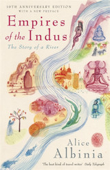 Empire of the Indus by Alice Albinia