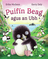 Puifin Beag agus an Ubh by Erika McGann and Gerry Daly