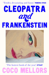 Book cover for Cleopatra and Frankenstein by Coco Mellors