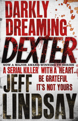 Darkly Dreaming Dexter (Book One) by Jeff Lindsay