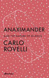 Anaximander : And the Nature of Science by Carlo Rovelli