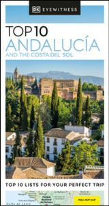 Top 10 Andalucia and the Costa del Sol by DK Eyewitness