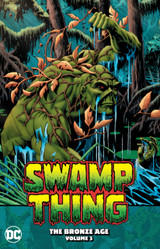 Swamp Thing: The Bronze Age Volume 3 by Martin Pasko