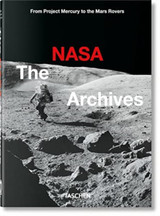 The NASA Archives. 40th Ed. by Piers Bizony , Andrew Chaikin & Roger Launius