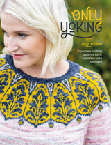 Only Yoking: Top-Down Knitting Patterns for 12 Seamless Yoke Sweaters by Olga Putano