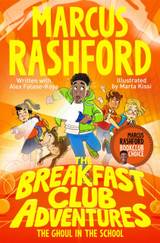 The Breakfast Club Adventures: The Ghoul in the School by Marcus Rashford
