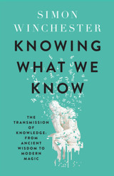 Knowing What We Know by Simon Winchester TPB