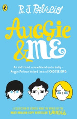 Auggie & Me: Three Wonder Stories by R J Palacio