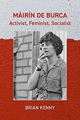 Máirín de Burca: Activist, Feminist, Socialist by Brian Kenny