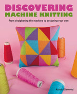 Discovering Machine Knitting by Kandy Diamond
