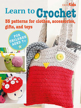 Children's Learn to Crochet Book : 35 Patterns for Clothes, Accessories, Gifts and Toys by  CICO Books