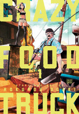 Crazy Food Truck, Vol. 1 by Rokurou Ogaki