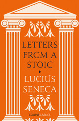 Letters from a Stoic by Lucius Seneca