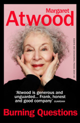 Burning Questions: Essays and Occasional Pieces 2004-2022 by Margaret Atwood