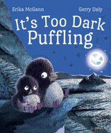 It's Too Dark, Puffling by Gerry Daly & Erika McGann