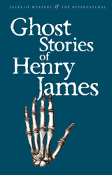 Ghost Stories of Henry James by Henry James