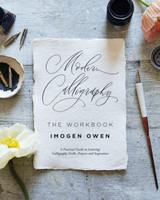 Modern Calligraphy The Workbook: A Practical Workbook to Help You to Practise Your Lettering and Calligraphy Skills by Imogen Owen