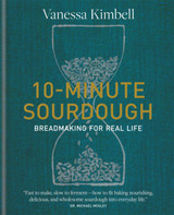 10-Minute Sourdough by Vanessa Kimbell