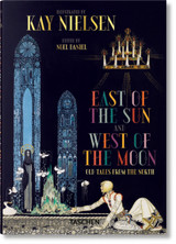Kay Nielsen. East of the Sun and West of the Moon (Edited) by Noel Daniel