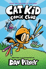 Cat Kid Comic Club 1 by Dav Pilkey