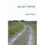 Ag Dul i bhFad le Alan Titley