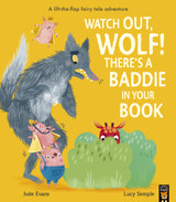 Watch Out, Wolf! There's a Baddie in Your Book by Jude Evans
