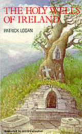 The Holy Wells of Ireland by Patrick Logan