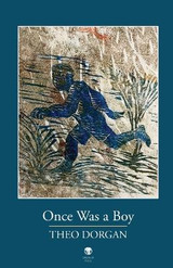 Once Was a Boy by Theo Dorgan