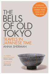 The Bells of Old Tokyo by Anna Sherman