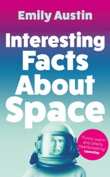 Interesting Facts About Space by Emily Austin