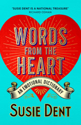 Words from the Heart by Susie Dent