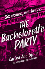 The Bachelorette Party by Carissa Ann Lynch