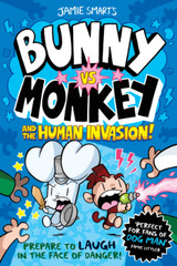 Bunny vs Monkey: The Human Invasion by Jamie Smart