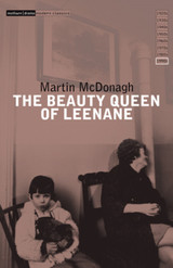 The Beauty Queen Of Leenane by Martin McDonagh