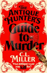 The Antique Hunter's Guide to Murder by C L Miller