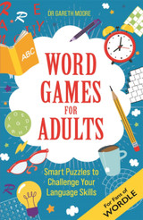 Word Games for Adults: Smart Puzzles to Challenge Your Language Skills – For Fans of Wordle by Gareth Moore