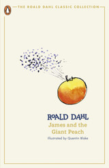 James and the Giant Peach by Roald Dahl (Roald Dahl Classic Collection)