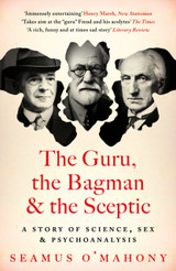 The Guru, the Bagman and the Sceptic by Seamus O'Mahony
