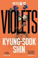 Violets by Kyung-Sook Shin