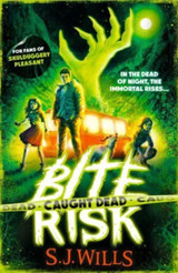 Bite Risk: Caught Dead by S.J. Wills