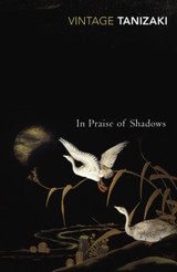 In Praise of Shadows by Junichiro Tanizaki