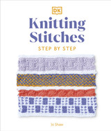 Knitting Stitches Step by Step: More than 150 Essential Stitches to Knit, Purl, and Perfect by Jo Shaw