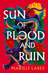 Sun of Blood and Ruin by Mariely Lares