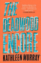 The Deadwood Encore by Kathleen Murray
