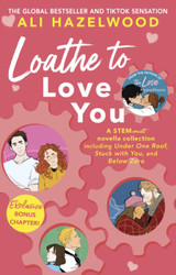 Loathe To Love You by Ali Hazelwood