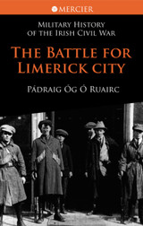 The Battle for Limerick City by Pádraig Óg Ó Ruairc